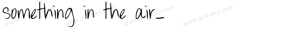 Something in the air字体转换